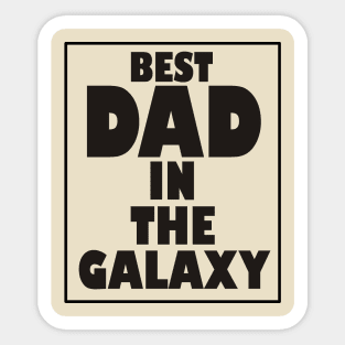 Best Dad in The Galaxy Sticker